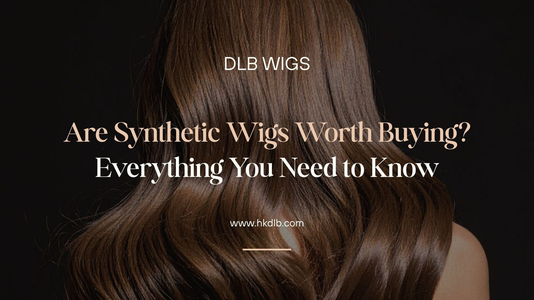 Are Synthetic Wigs Worth Buying? Everything You Need to Know